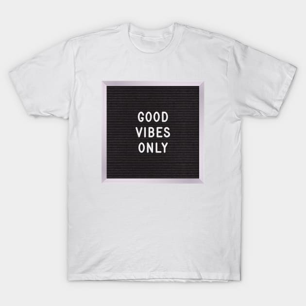 Good Vibes Only T-Shirt by teecloud